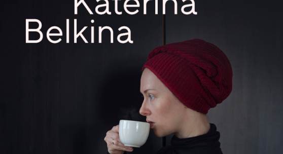Katerina Belkina My Work Is My Personal Theatre
