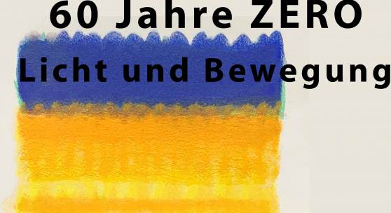 Plakat zur Ausstellung: 60 Jahre ZERO - Licht und Bewegung