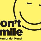 Don't Smile. Vom Humor der Kunst Plakat © kunstmuseum.li