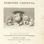 A153/499 Johann Wolfgang von Goethe, Das Römische Carneval. Berlin, 1789. 
CHF 7 000 / 9 000 EUR 4 400 / 5 600 