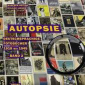 "Autopsie. Deutschsprachige Fotobücher 1918 bis 1945"
