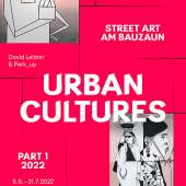 Plakat zur Ausstellung: "URBAN CULTURES Street Art Am Bauzaun"