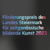 „Förderungspreis 2023“, © Neue Galerie Graz