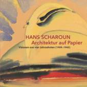 Hans Scharoun – Architektur auf Papier. Visionen aus vier Jahrzehnten (1909-1945) 