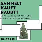 Plakat Ausstellung: "Gesammelt. Gekauft. Geraubt?"