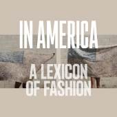 In America: A Lexicon of Fashion