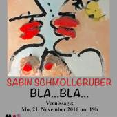 Plakat: Ausstellung „BLA ... BLA …“ von Sabin Schmollgruber