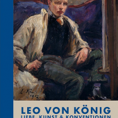 Katalog zur Ausstellung "LEO VON KÖNIG. LIEBE, KUNST & KONVENTIONEN"